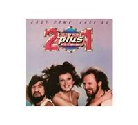 2 PLUS 1 - Easy come easy go / 9198 594