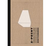 2 Point Perspective Grid Graph Paper Sketchbook: 3d Perspective Grid Paper Great For Art, Architectural Interior Room And Exterior Design, Industrial, And 3d Design Large Print. One Point Perspective