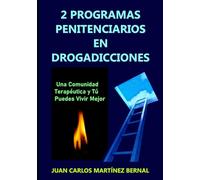 2 programas penitenciarios en drogadicciones: Una comunidad terapéutica y tú puedes vivir mejor