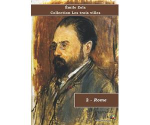 2 - Rome - Émile Zola - Collection Les trois villes: Texte intégral