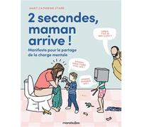 2 secondes, Maman arrive ! Manifeste pour le partage de la charge mentale - Mary-Catherine Starr - Marabulles - broché - Bande dessinée