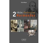 2 siècles d'entreprises normandes: De Richard-Lenoir à Cristaline
