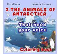 2. The Antarctic Animals That Need Your Voice, Coloring Book: An exploratory journey to bring color to 31 endangered species you met in volume 1. The ... That Need Your Voice, Discover and Learn