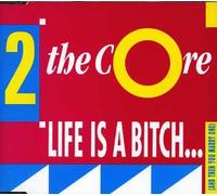 2 the Core - Life is a Bitch [Import]