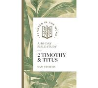 2 Timothy and Titus: A 40-day Bible Study