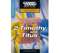2 Timothy and Titus: Vital Christianity (Cover to Cover Bible Study) Christine Platt (Auteur)