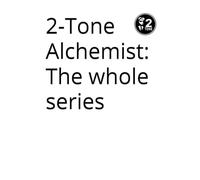 2-Tone Alchemist: The whole series