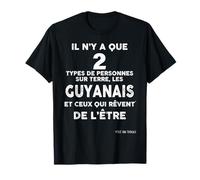 2 Types Personne Guyanais Rêvent Être Fierté Évidence T-Shirt
