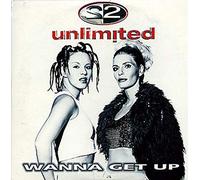 2 Unlimited - Wanna Get Up [Import]