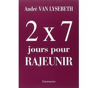 Deux fois sept jours pour rajeunir André Van Lysebeth (Auteur)