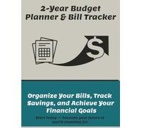 2-Year Budget Planner & Bill Tracker: Organize Your Bills, Track Savings, and Achieve Your Financial Goals