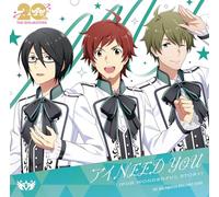 『アイドルマスター』シリーズ 20周年記念曲 「アイ NEED YOU（FOR WONDERFUL STORY）」【SideM盤】