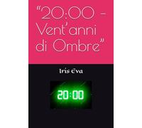 “20:00 - Vent’anni di Ombre”