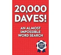 20,000 Daves! An Almost Impossible Word Search: Funny Puzzle Book for Parties, Pranks, and People Named Dave - Absurdly Addictive Fun for Fans of Pointless Challenges
