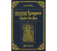 20,000 Leagues Under the Sea: With original illustrations - annotated