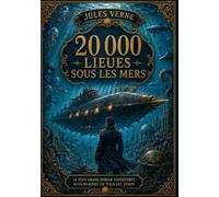 20 000 Lieues sous les mers - Édition collector: Edition illustrée enrichie