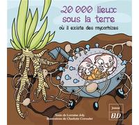 20 000 lieux sous la terre Où il existe des mycorhizes - Charlotte Cornudet - Presses Universitaires De Dijon - broché - Roman junior dès 9 ans