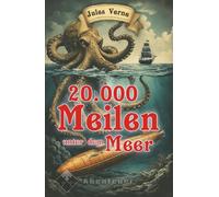 20.000 Meilen unter dem Meer (komplett neu illustrierter Doppelband)