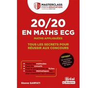 20/20 en Maths ECG - Maths appliquées Tous les secrets pour réussir aux concours - Steeve Sarfati - Bréal - broché - Scolaire / Universitaire