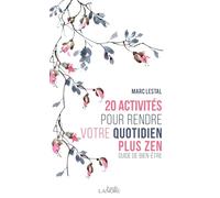 20 activités pour rendre votre quotidien plus zen - Guide de bien-être