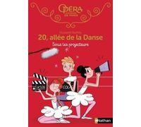 20 allée de la danse - tome 14 Sous les projecteurs - Elizabeth Barféty - Nathan - broché - Roman cadet dès 6 ans
