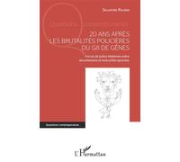 20 ans après les brutalités policières du G8 de Gênes Forces de police italiennes entre sécuritarisme et insécurités ignorées - Salvatore Palidda - L'harmattan - broché - Essai