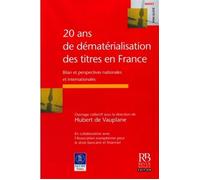 20 ans de dématérialisation des titres en France Bilan et perspectives nationales et internationales - Hubert de Vauplane - Revue Banque - broché - Etude