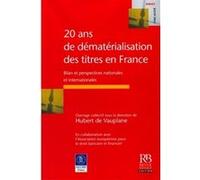 20 ans de dématérialisation des titres en France Hubert de Vauplane (Auteur)