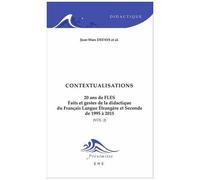 20 Ans De Fles : Faits Et Gestes De La Didactique Du Français Langue Étrangère Et Seconde De 1995 À 2015 - Volume 2, Contextualisations