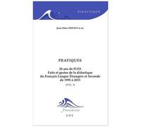 20 Ans De Fles : Faits Et Gestes De La Didactique Du Français Langue Étrangère Et Seconde De 1995 À 2015 - Volume 3, Pratiques