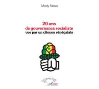 20 ans de gouvernance socialiste vue par un citoyen sénégalais - Mody Niang - L'harmattan - broché - Essai