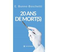 20 ans de mort(s) - E. Bonne-Boschetti - Le Lys Bleu - broché - Témoignage