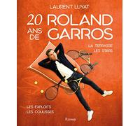 20 ans de Roland Garros: La terrasse, les stars, les exploits, les coulisses