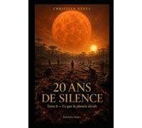 20 ans de Silence: Ce Que La Planète Garde
