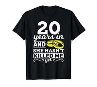 20 ans et elle ne m'a pas encore tué Cadeau de mari T-Shirt