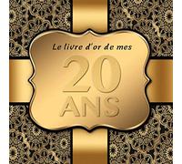 20 Ans: Le livre d'or de mon Anniversaire I 20 Ans Decoration Noir Or I Pour 90 Entrées I Softcover I Pour les félicitations écrites que pour les plus belles photos I Idée cadeau pour les 20 ans