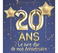 20 ans Le livre d'or de mon Anniversaire : Un livre d'or de la fête du 20e anniversaire - 100 pages Format 21 x 21 cm NLFBP Editions (Auteur)