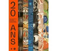 20 ans. les acquisitions du musée du quai branly - jacques chirac Le fur yves / kasarherou emmanuel (Auteur)
