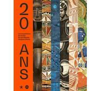 20 ans. les acquisitions du musée du quai branly - jacques chirac - Le fur yves / kasarherou emmanuel - Skira Paris - relié - Beau livre