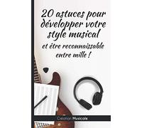 20 astuces pour développer votre style musical: Et être reconnaissable entre mille | 44 pages | Couverture brillante | Format Poche (12.7 x 20.3 cm | 5 x 8 pouces)