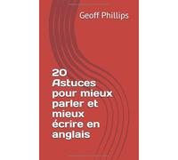 20 Astuces pour mieux parler et mieux écrire en anglais
