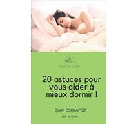 20 astuces pour vous aider à mieux dormir !