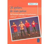 20 ateliers de slam poésie - Ecriture poétique performance Catherine Duval (Auteur), Laurent Fourcaut (Auteur), Pilote Le Hot (Auteur)