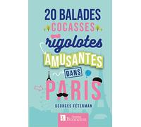 20 balades cocasses, rigolotes, amusantes dans Paris GEORGE FETERMAN (Auteur)
