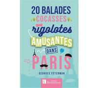 20 balades cocasses, rigolotes, amusantes dans Paris GEORGE FETERMAN (Auteur)