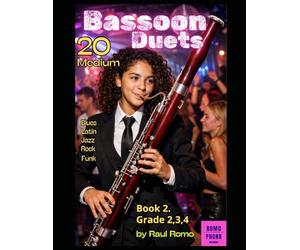 20 Bassoon duets: Medium. Grades 2,3,4 BOOK 2. Rock, Pop, Jazz, Funk, Blues, Latin EASY & FUN