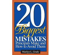 20 Biggest Mistakes Principals Make And How To Avoid Them