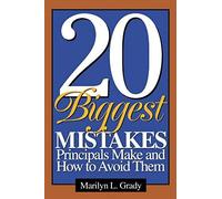 20 Biggest Mistakes Principals Make And How To Avoid Them