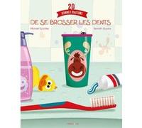 20 bonnes raisons de se brosser les dents Michaël Escoffier (Auteur), Romain Guyard (Auteur)