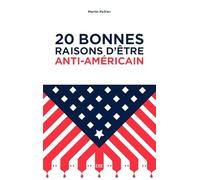 20 bonnes raisons d'être anti-américain